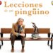 “Lecciones de un pingüino”: cuando un ave marina te cambia la vida